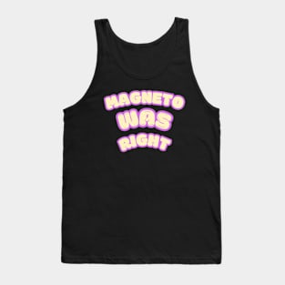 Magneto Was Right bold text graphic Tank Top